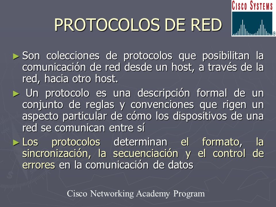 PROTOCOLOS DE RED Son colecciones de protocolos que posibilitan la comunicación de red desde un host, a través de la red, hacia otro host.