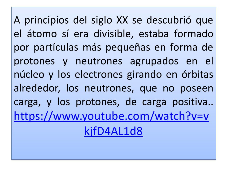 A principios del siglo XX se descubrió que el átomo sí era divisible, estaba formado por partículas más pequeñas en forma de protones y neutrones agrupados en el núcleo y los electrones girando en órbitas alrededor, los neutrones, que no poseen carga, y los protones, de carga positiva..