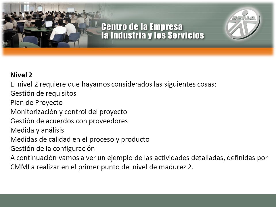 Nivel 2 El nivel 2 requiere que hayamos considerados las siguientes cosas: