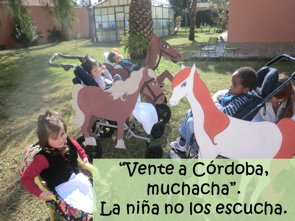 Vente a Córdoba, muchacha . La niña no los escucha.