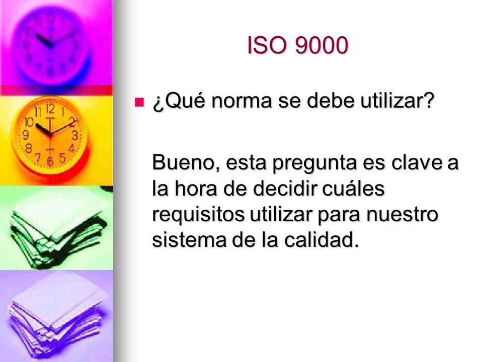 ISO 9000 ¿Qué norma se debe utilizar