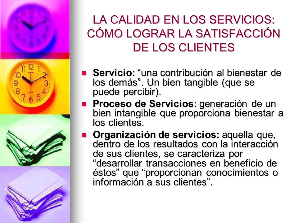 LA CALIDAD EN LOS SERVICIOS: CÓMO LOGRAR LA SATISFACCIÓN DE LOS CLIENTES