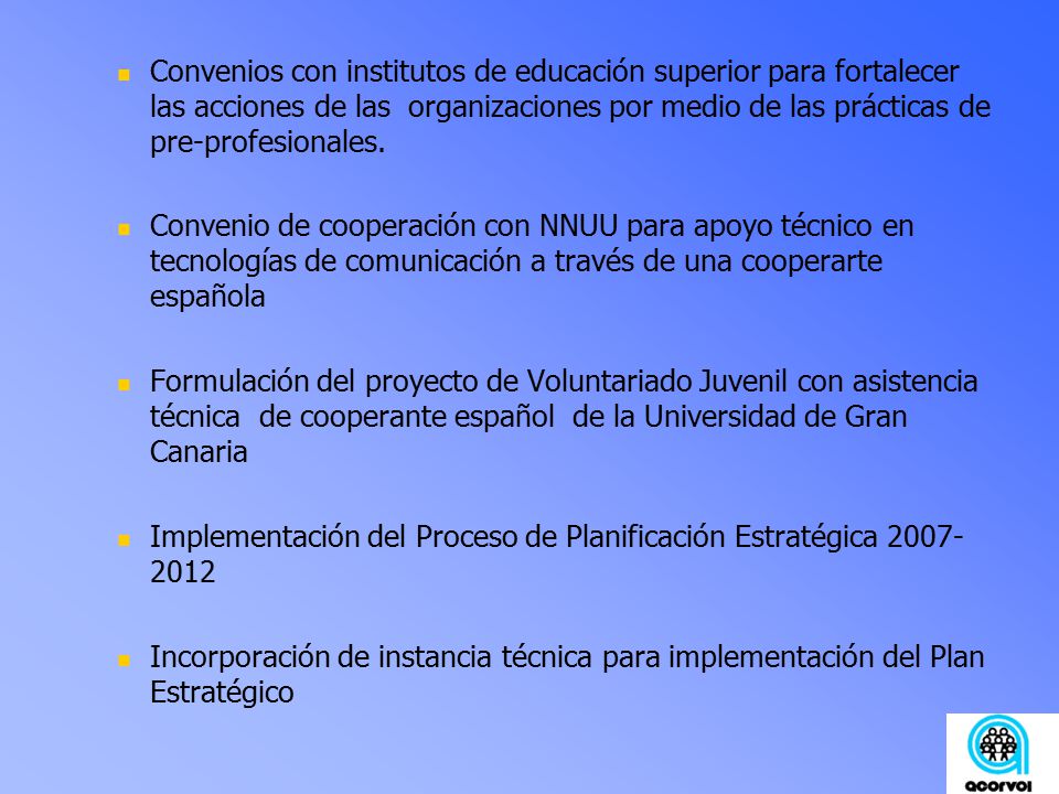 Convenios con institutos de educación superior para fortalecer las acciones de las organizaciones por medio de las prácticas de pre-profesionales.