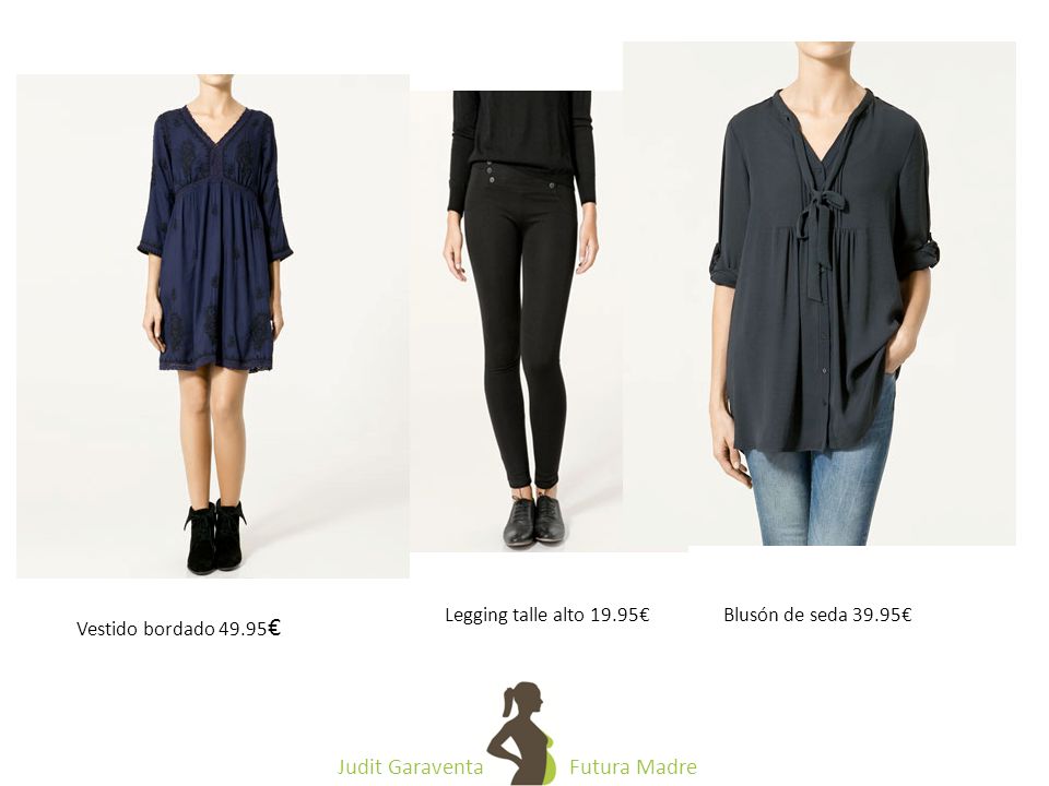 Legging talle alto 19.95€ Blusón de seda 39.95€ Vestido bordado 49.95€