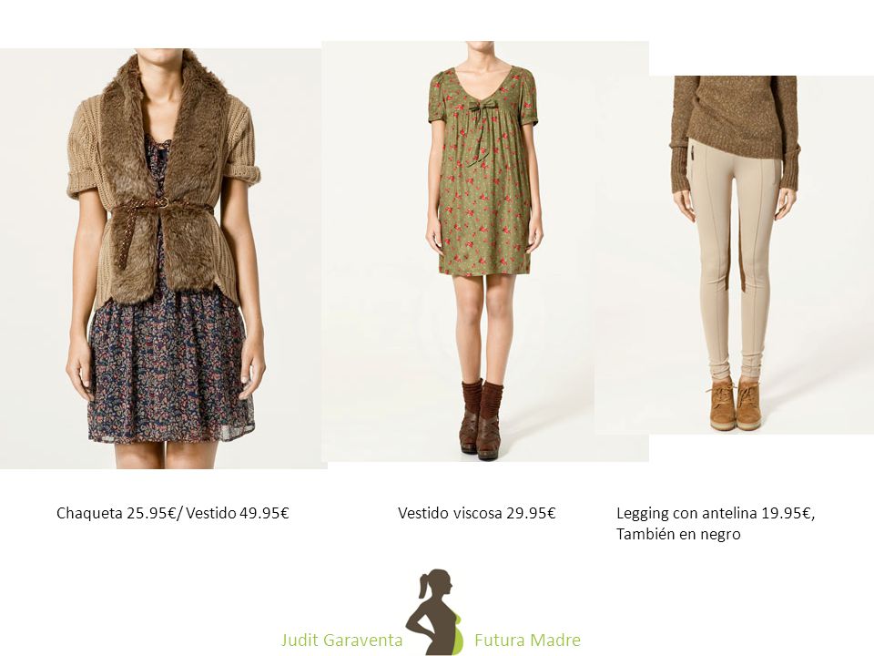 Chaqueta 25.95€/ Vestido 49.95€ Vestido viscosa 29.95€ Legging con antelina 19.95€, También en negro.
