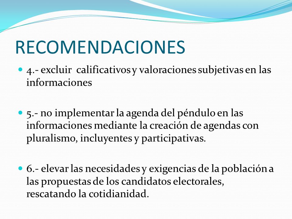 RECOMENDACIONES 4.- excluir calificativos y valoraciones subjetivas en las informaciones.