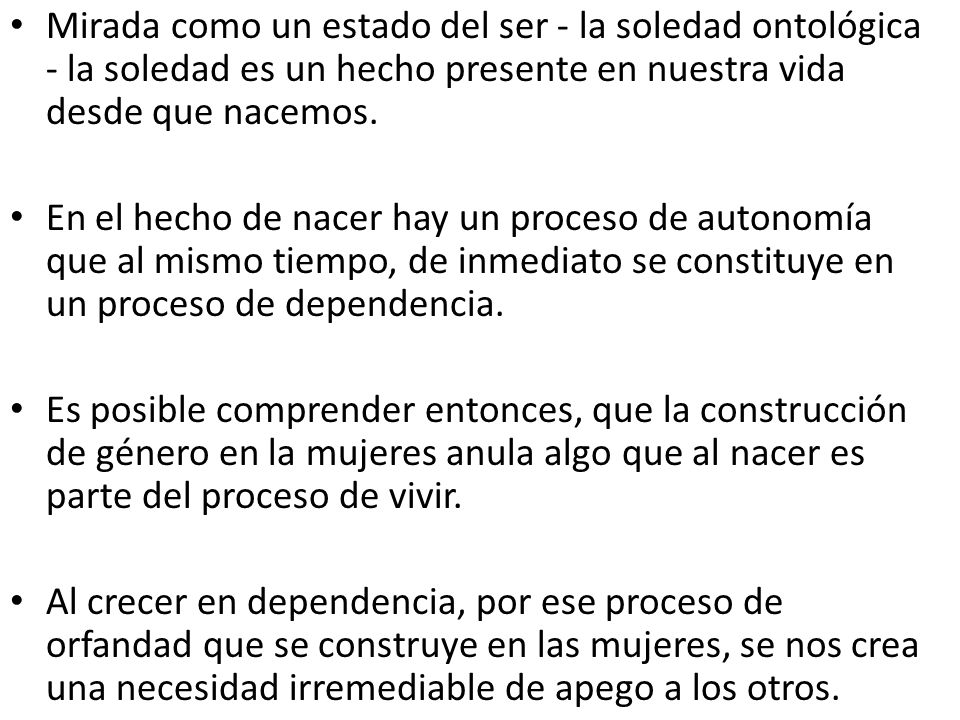 Mirada como un estado del ser - la soledad ontológica - la soledad es un hecho presente en nuestra vida desde que nacemos.
