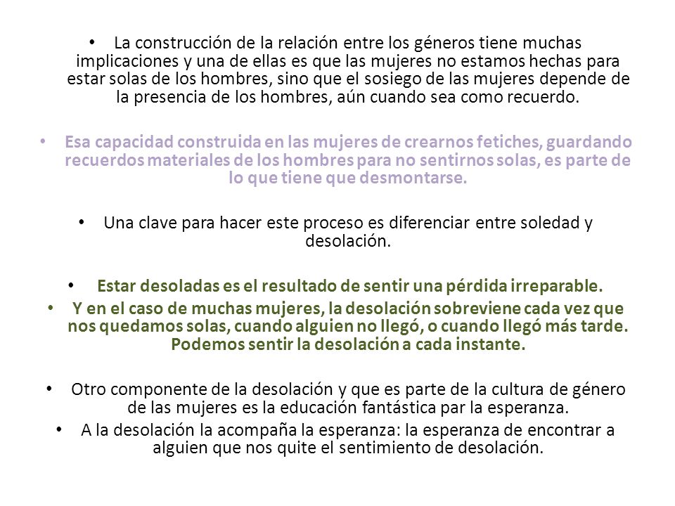 Estar desoladas es el resultado de sentir una pérdida irreparable.