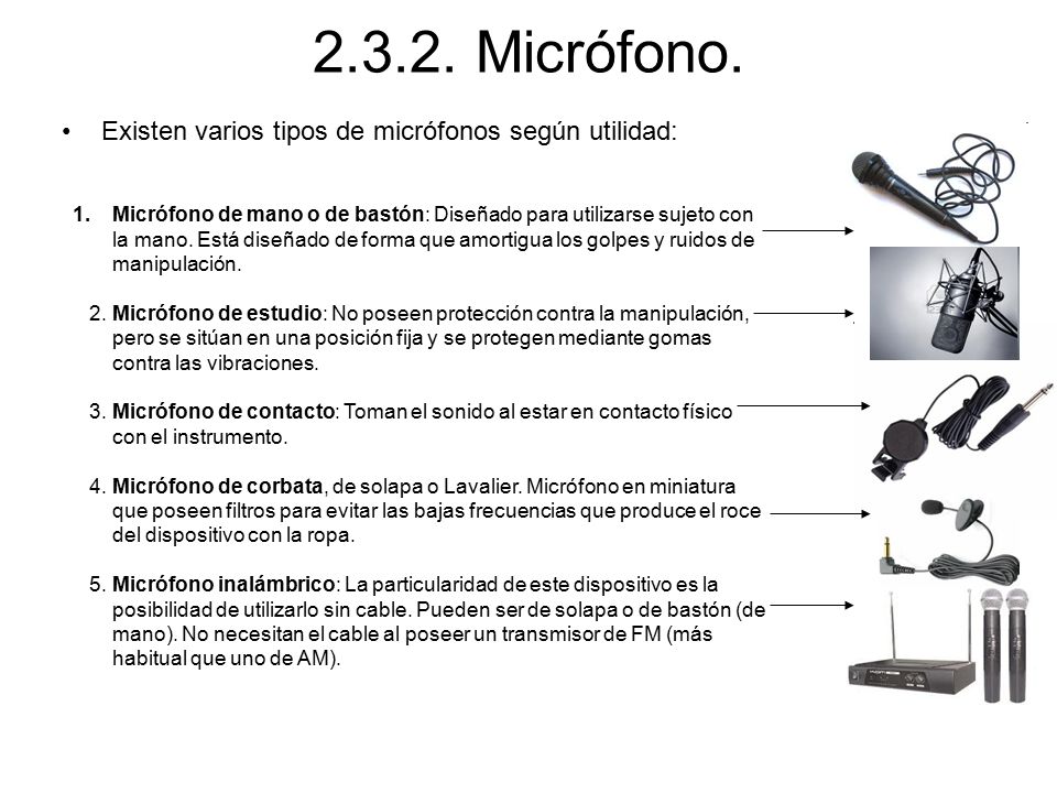 Micrófono. Existen varios tipos de micrófonos según utilidad: