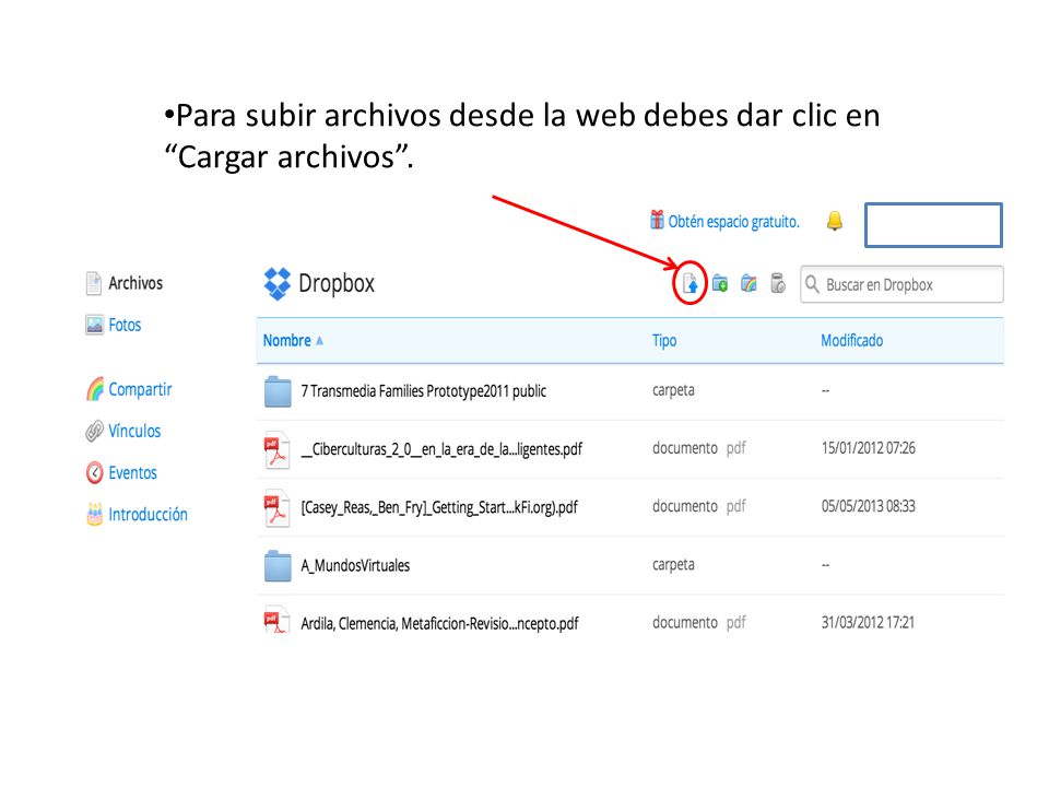 Para subir archivos desde la web debes dar clic en Cargar archivos .