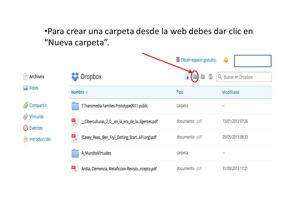 Para crear una carpeta desde la web debes dar clic en Nueva carpeta .