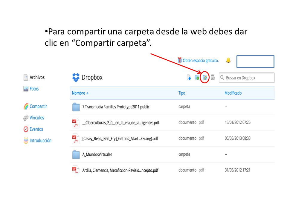 Para compartir una carpeta desde la web debes dar clic en Compartir carpeta .