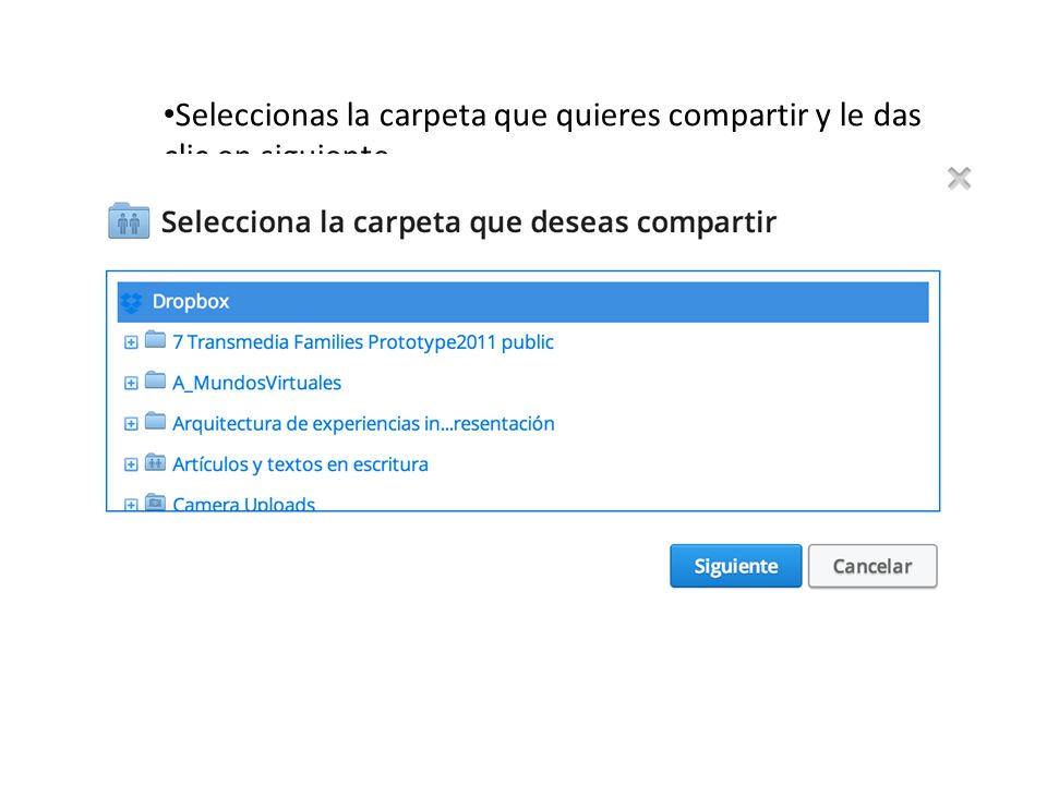 Seleccionas la carpeta que quieres compartir y le das clic en siguiente.