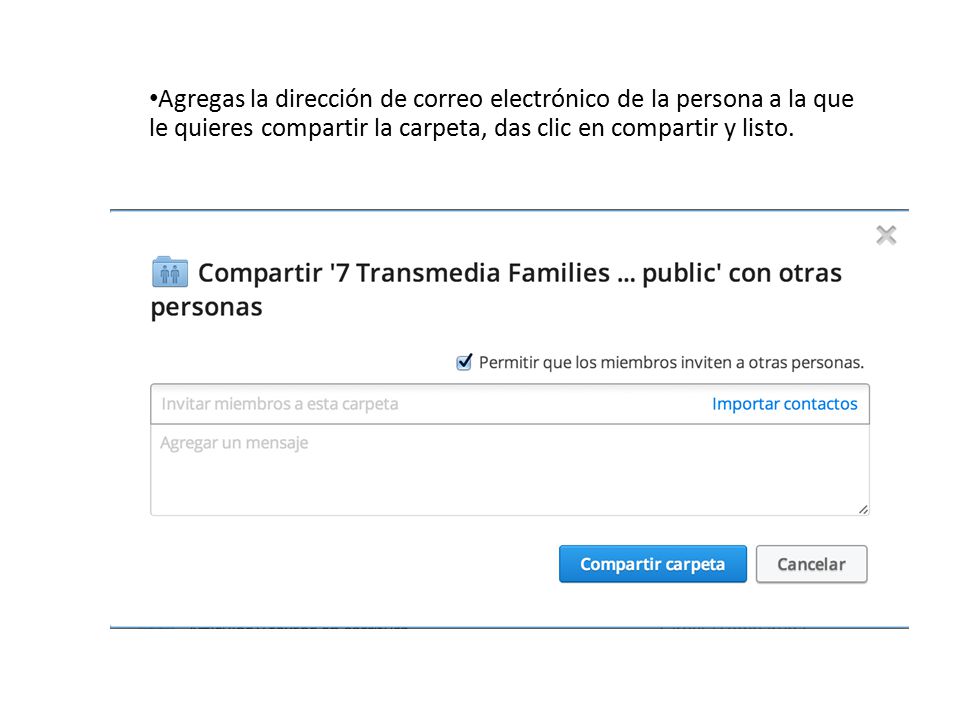 Agregas la dirección de correo electrónico de la persona a la que le quieres compartir la carpeta, das clic en compartir y listo.