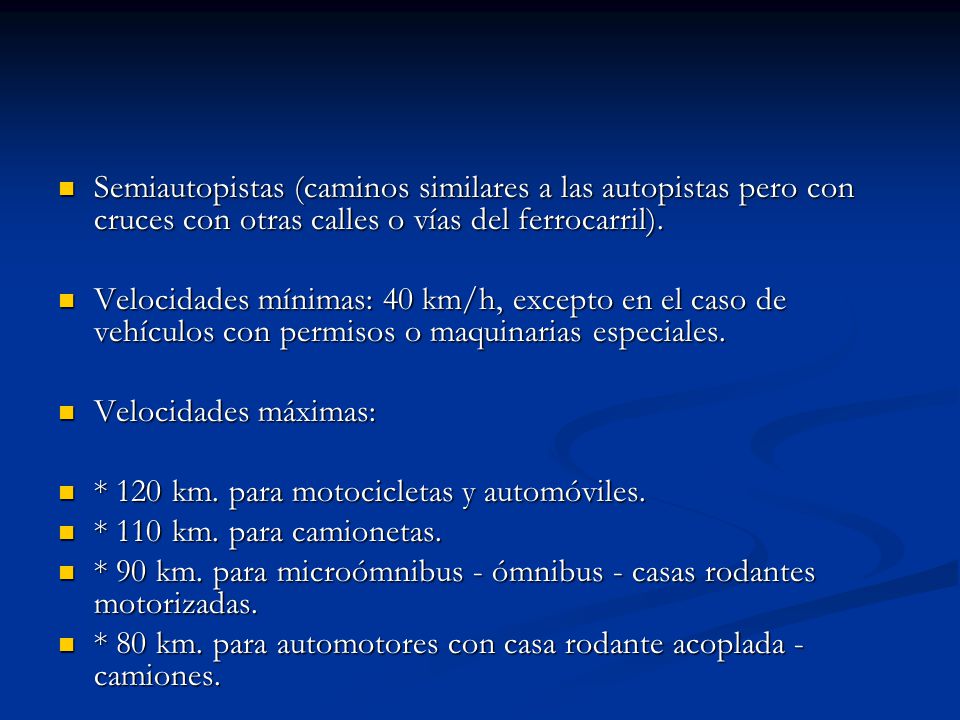 Semiautopistas (caminos similares a las autopistas pero con cruces con otras calles o vías del ferrocarril).