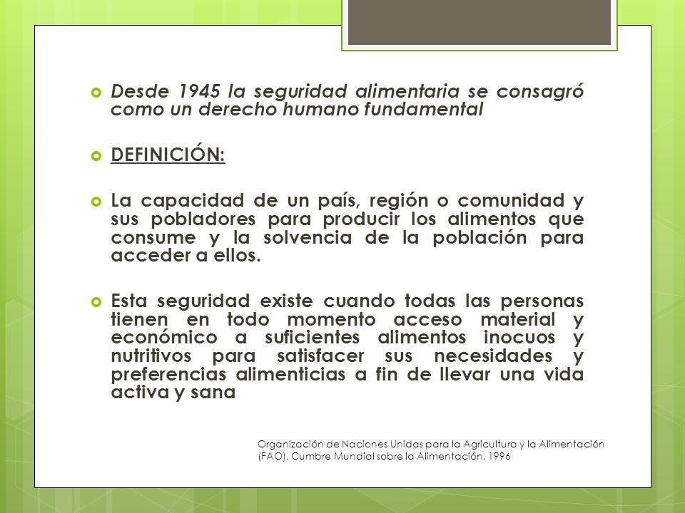 Desde 1945 la seguridad alimentaria se consagró como un derecho humano fundamental