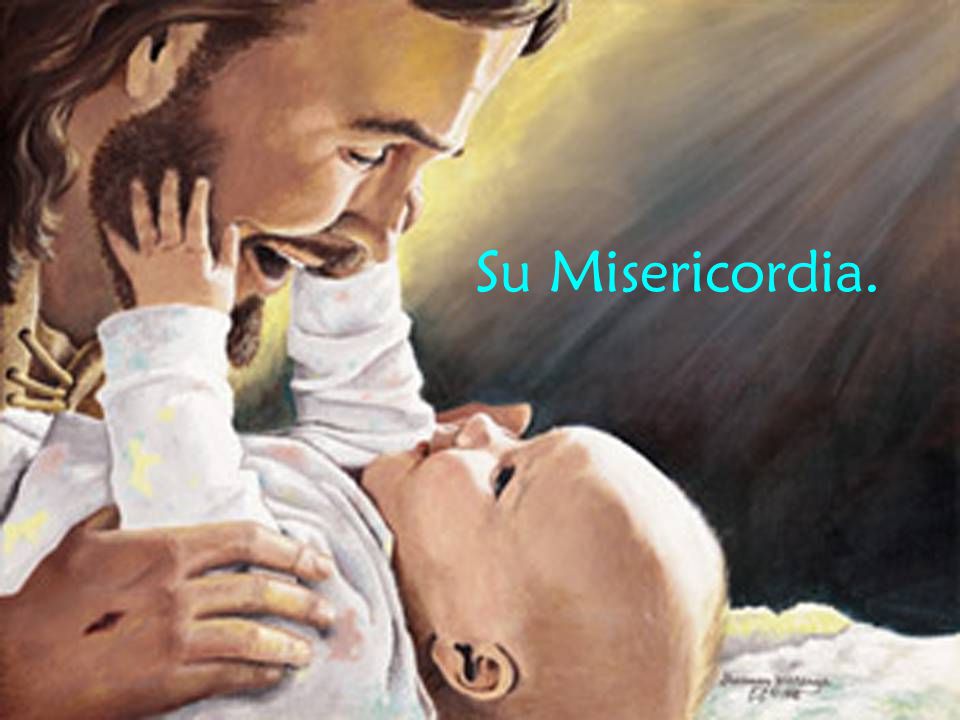 Su Misericordia.