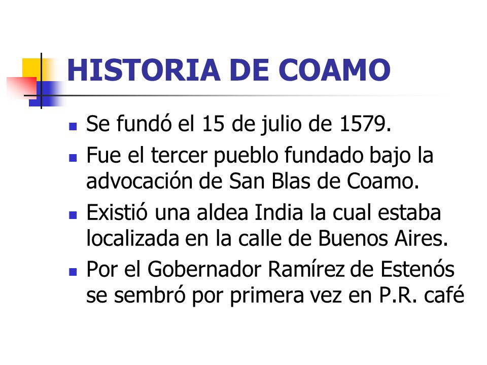 HISTORIA DE COAMO Se fundó el 15 de julio de 1579.