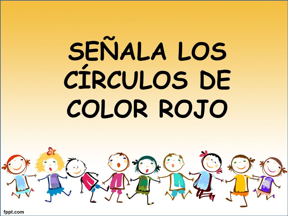 SEÑALA LOS CÍRCULOS DE COLOR ROJO