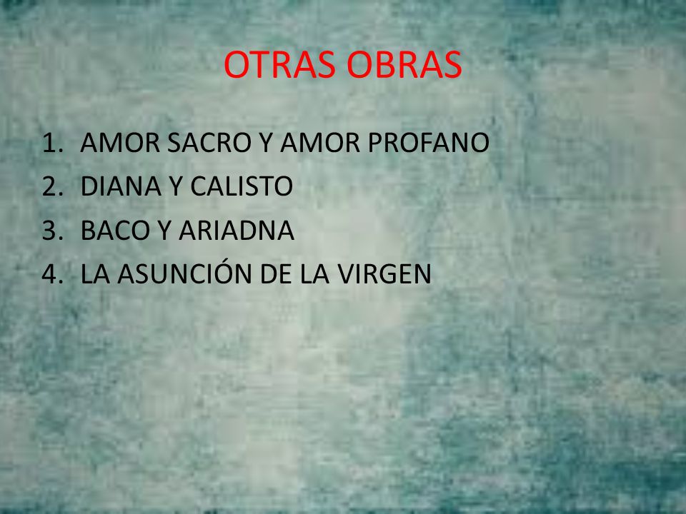 OTRAS OBRAS AMOR SACRO Y AMOR PROFANO DIANA Y CALISTO BACO Y ARIADNA