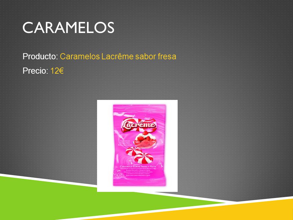 CARAMELOS Producto: Caramelos Lacrême sabor fresa Precio: 12€