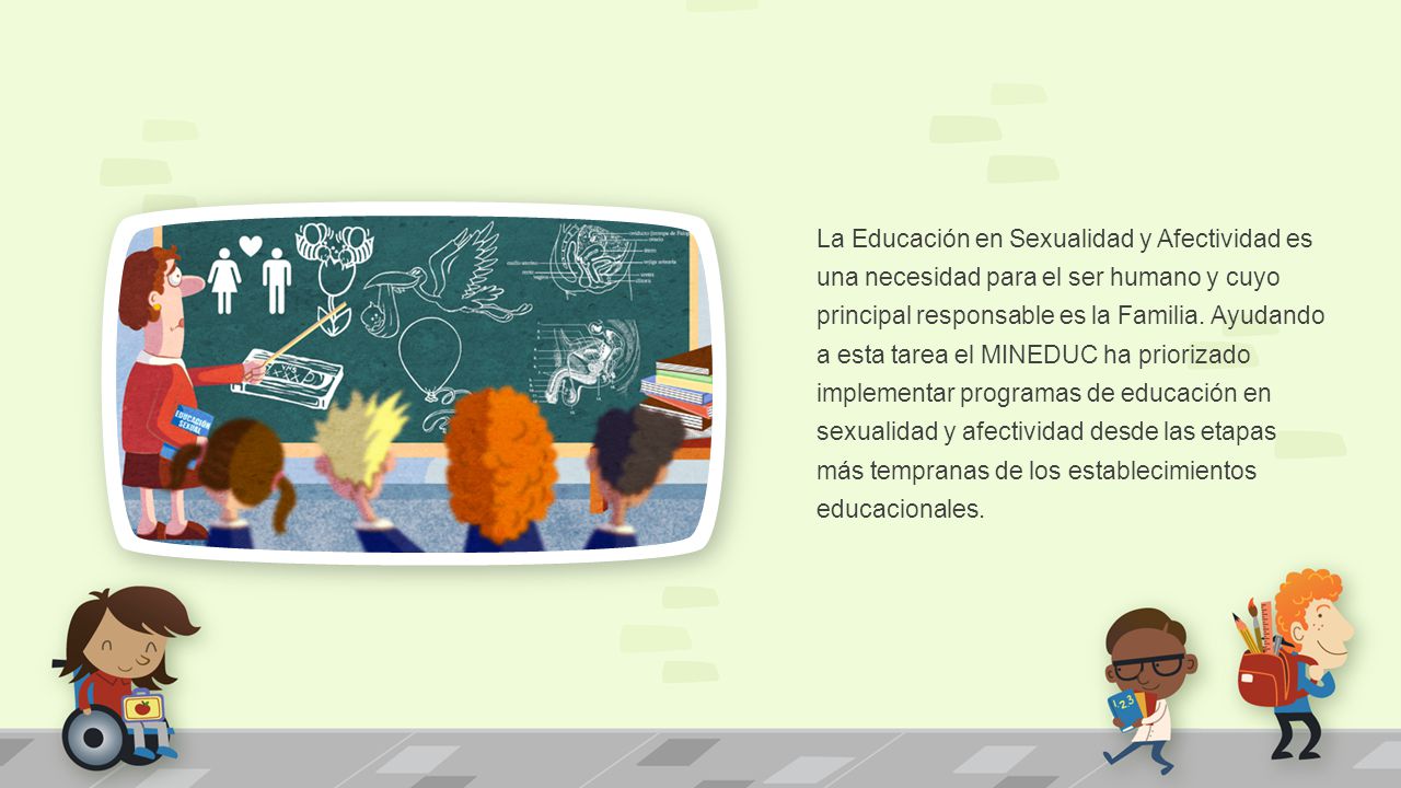 La Educación en Sexualidad y Afectividad es una necesidad para el ser humano y cuyo principal responsable es la Familia.