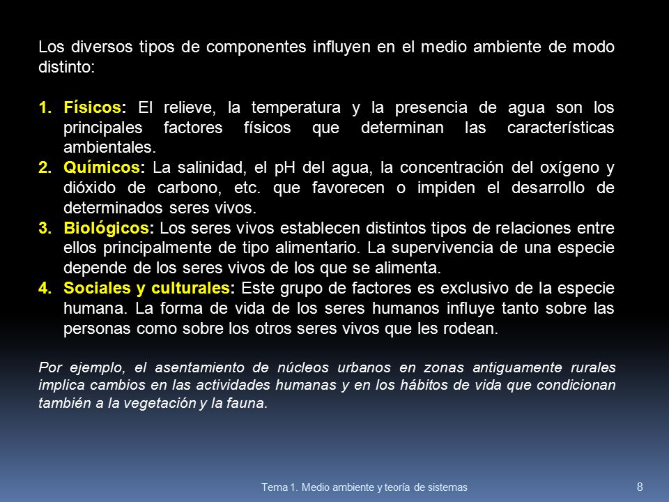 Los diversos tipos de componentes influyen en el medio ambiente de modo distinto: