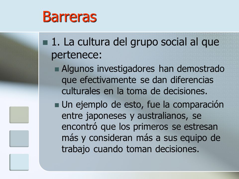 Barreras 1. La cultura del grupo social al que pertenece: