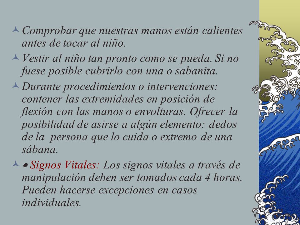 Comprobar que nuestras manos están calientes antes de tocar al niño.