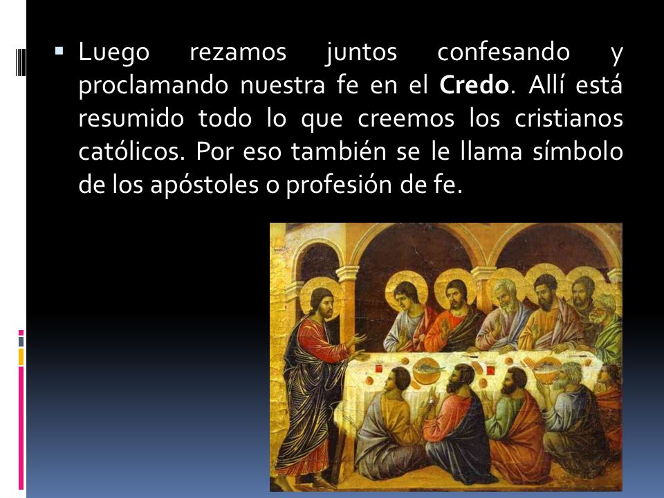 Luego rezamos juntos confesando y proclamando nuestra fe en el Credo