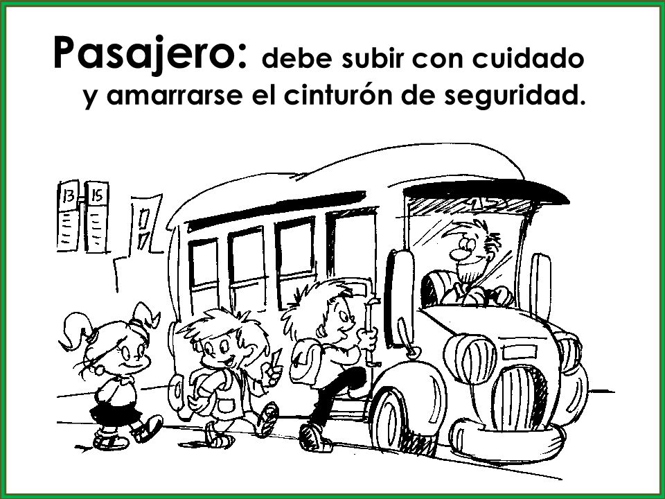 Pasajero: debe subir con cuidado y amarrarse el cinturón de seguridad.