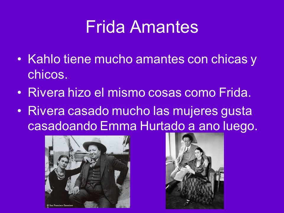 Frida Amantes Kahlo tiene mucho amantes con chicas y chicos.