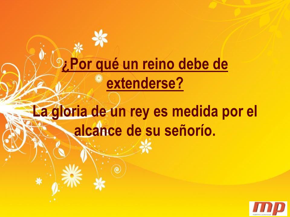¿Por qué un reino debe de extenderse