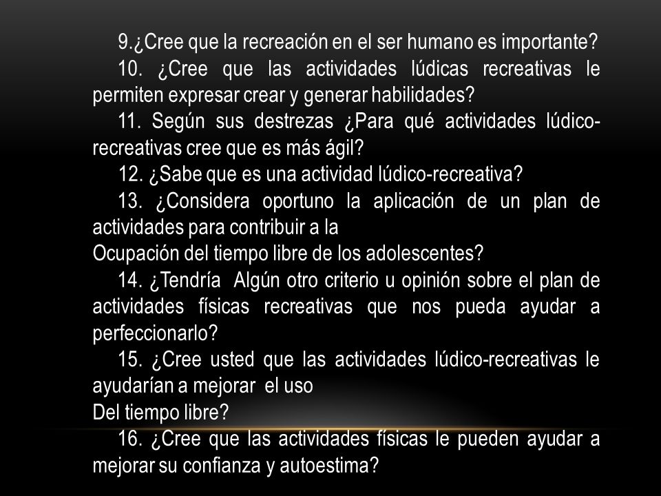 9.¿Cree que la recreación en el ser humano es importante