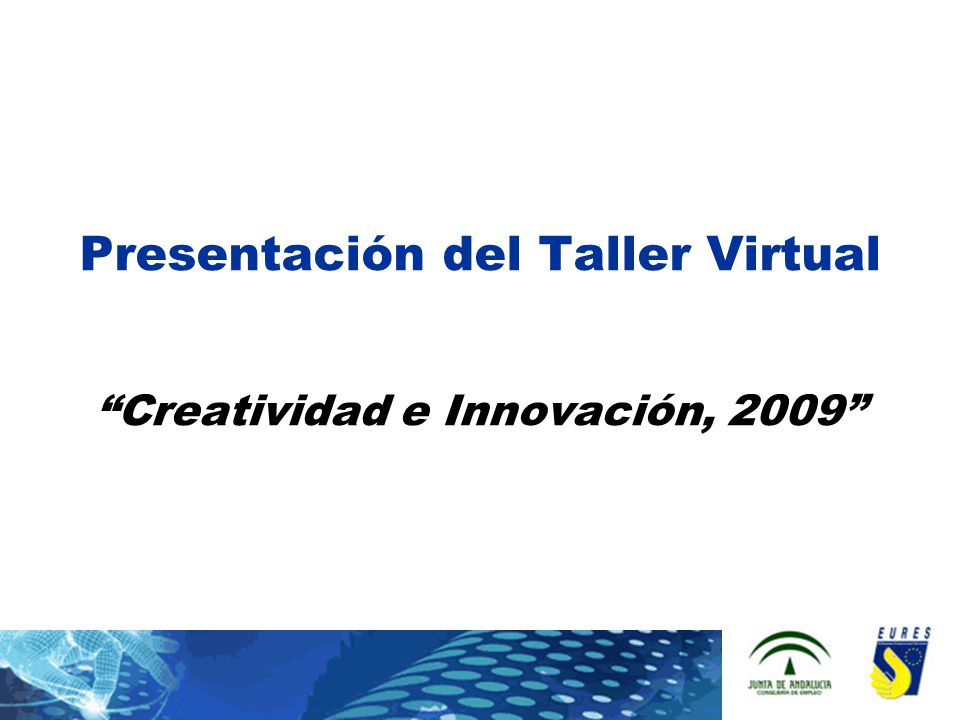 Presentación del Taller Virtual Creatividad e Innovación, 2009