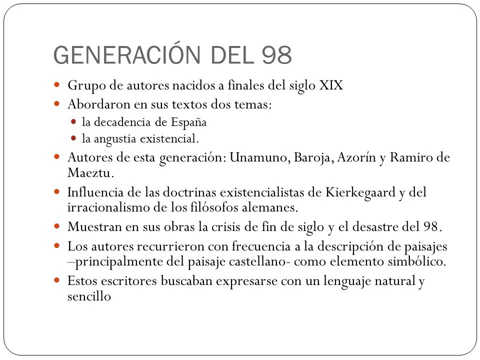 GENERACIÓN DEL 98 Grupo de autores nacidos a finales del siglo XIX