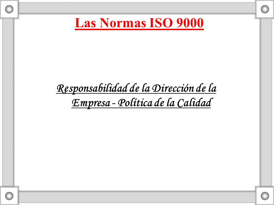 Responsabilidad de la Dirección de la Empresa - Política de la Calidad