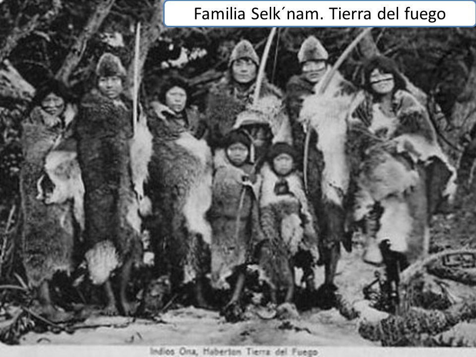 Familia Selk´nam. Tierra del fuego