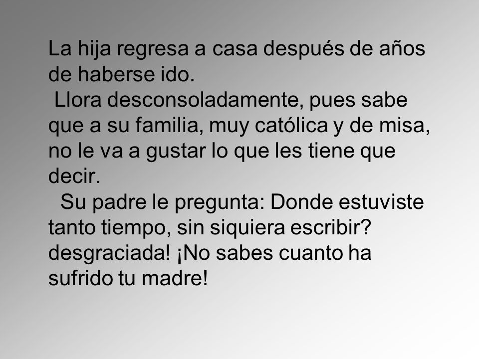 La hija regresa a casa después de años de haberse ido