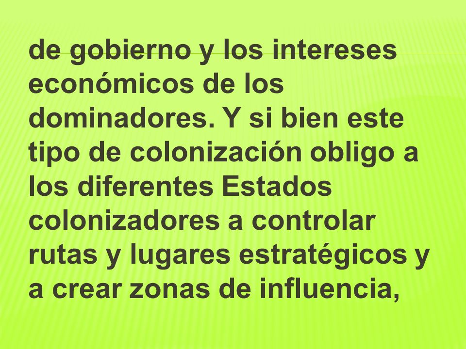 de gobierno y los intereses económicos de los dominadores