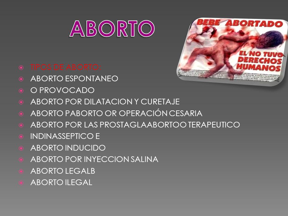 ABORTO TIPOS DE ABORTO: ABORTO ESPONTANEO O PROVOCADO