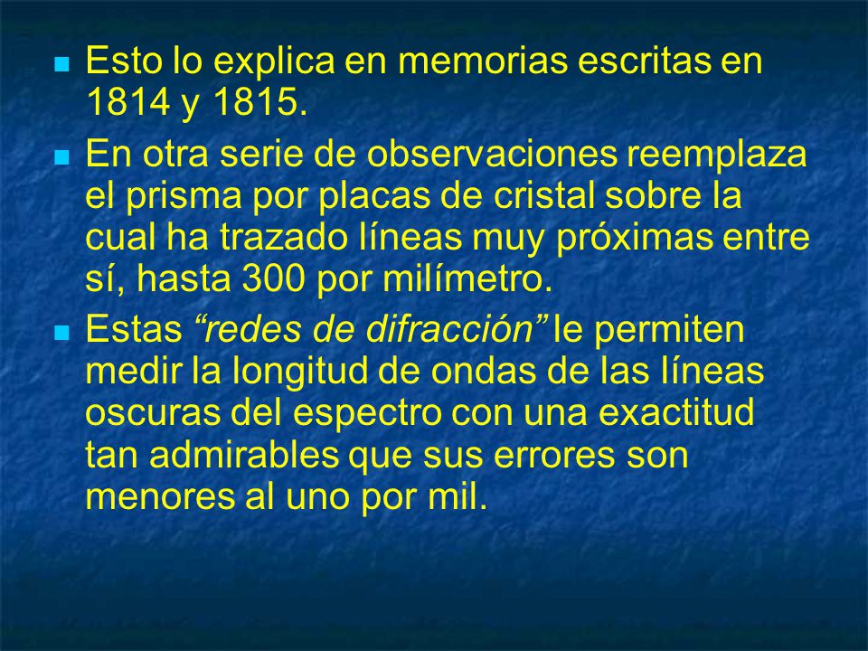 Esto lo explica en memorias escritas en 1814 y 1815.