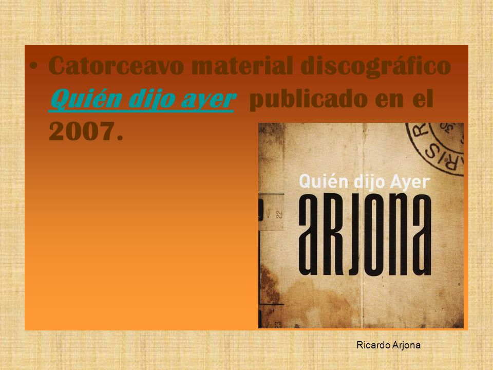 Catorceavo material discográfico Quién dijo ayer publicado en el 2007.