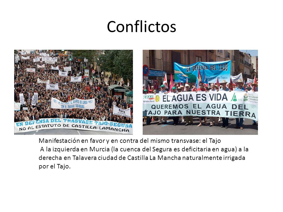Conflictos Manifestación en favor y en contra del mismo transvase: el Tajo.