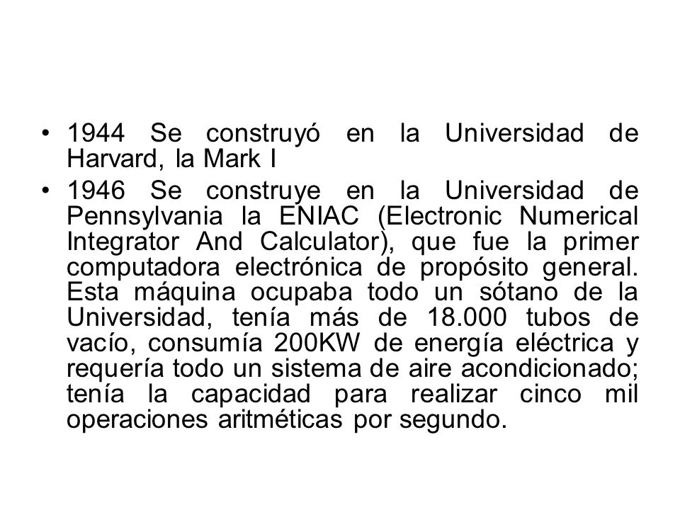 1944 Se construyó en la Universidad de Harvard, la Mark I