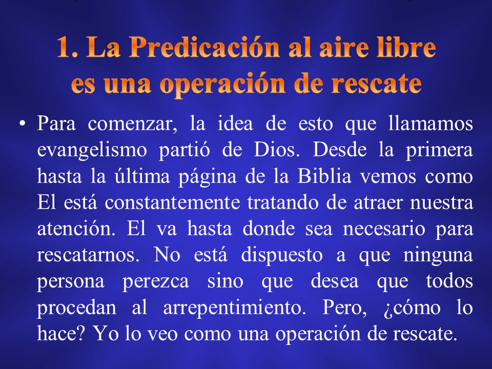 1. La Predicación al aire libre es una operación de rescate