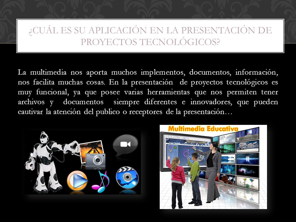¿CUÁL ES SU APLICACIÓN EN LA PRESENTACIÓN DE PROYECTOS TECNOLÓGICOS