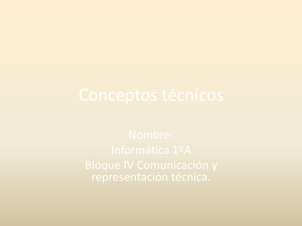 Bloque IV Comunicación y representación técnica.