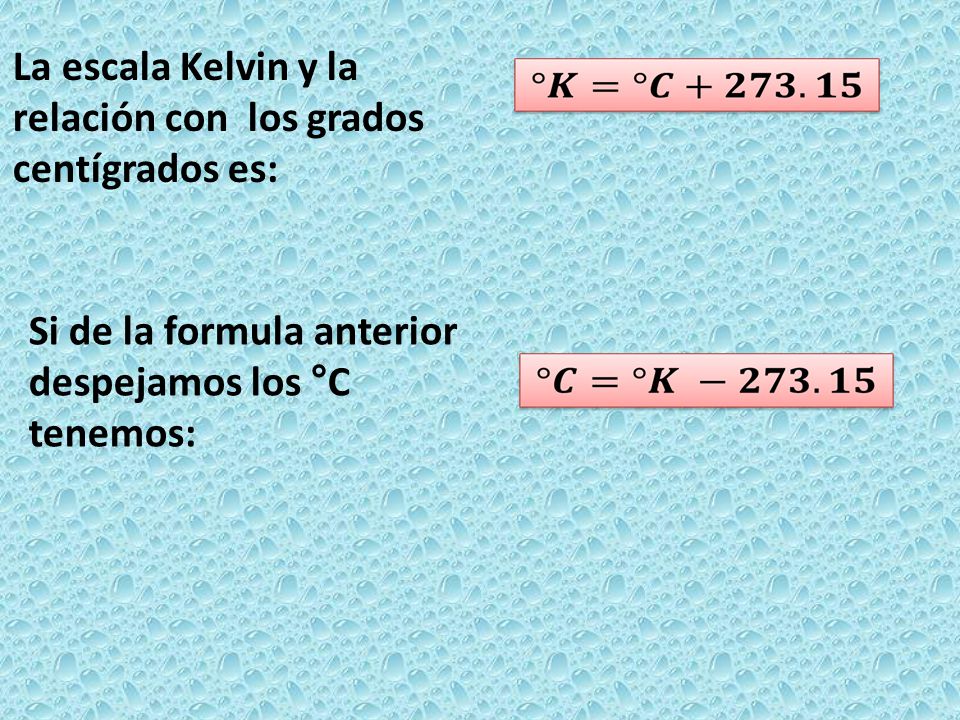 La escala Kelvin y la relación con los grados centígrados es: