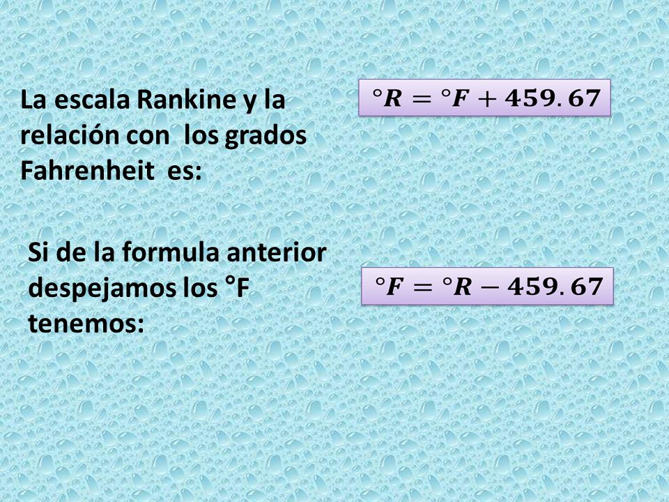 La escala Rankine y la relación con los grados Fahrenheit es: